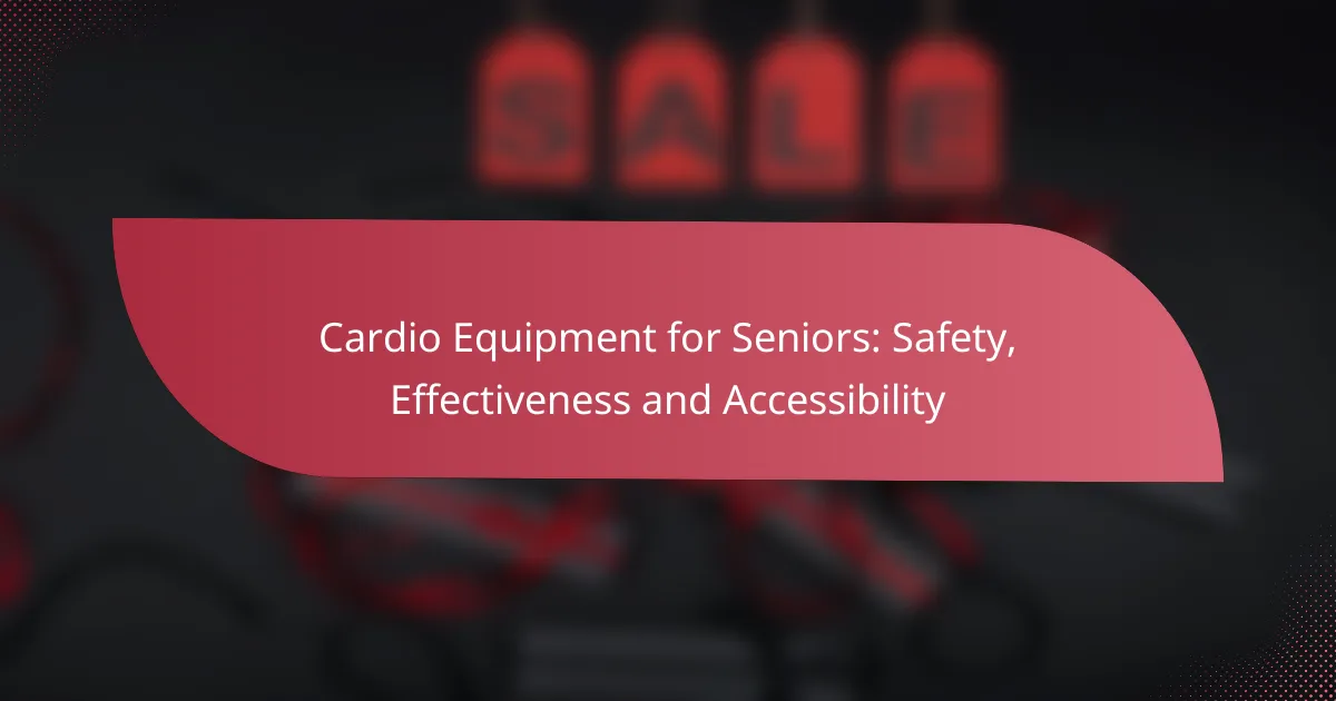Cardio Equipment for Seniors: Safety, Effectiveness and Accessibility