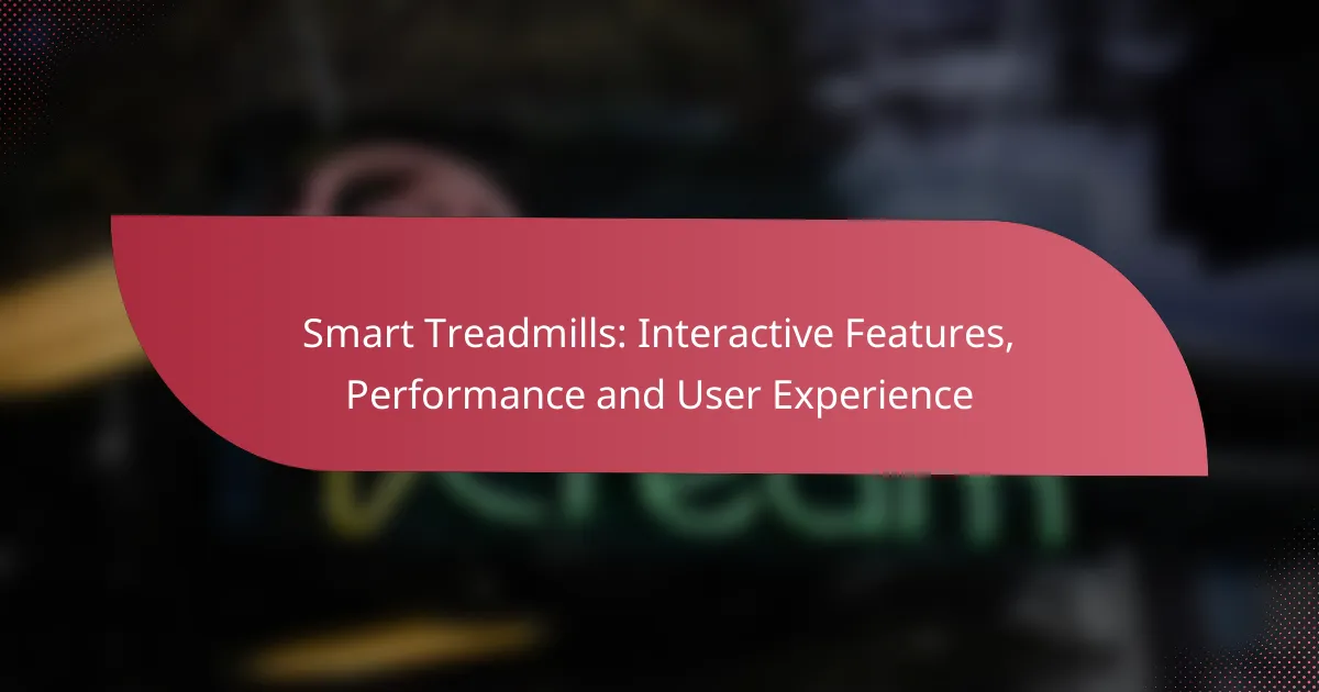 Smart Treadmills: Interactive Features, Performance and User Experience