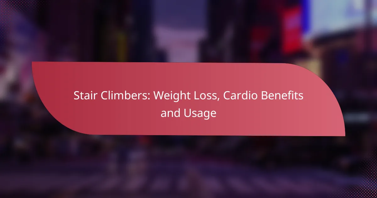 Stair Climbers: Weight Loss, Cardio Benefits and Usage
