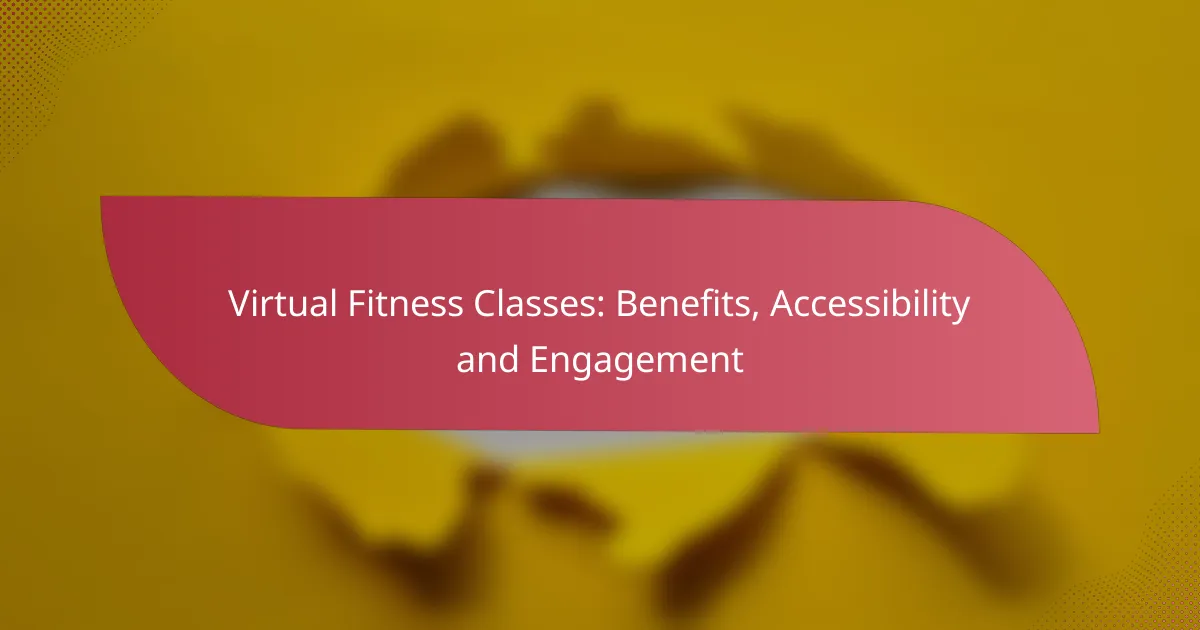 Virtual Fitness Classes: Benefits, Accessibility and Engagement
