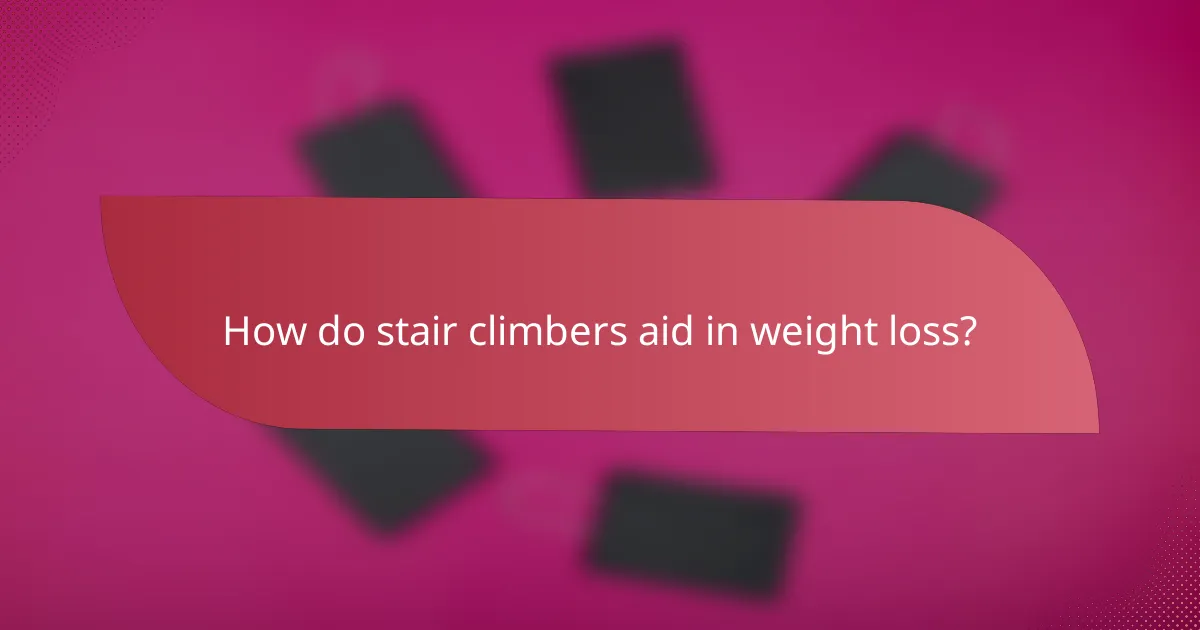 How do stair climbers aid in weight loss?