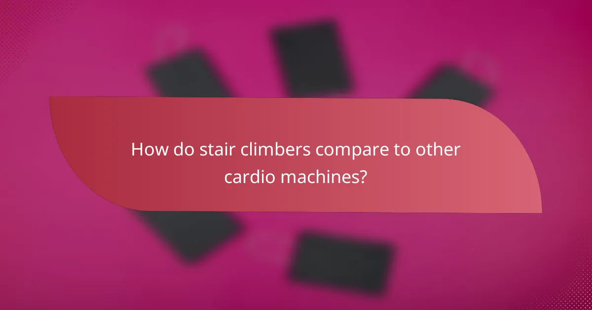 How do stair climbers compare to other cardio machines?