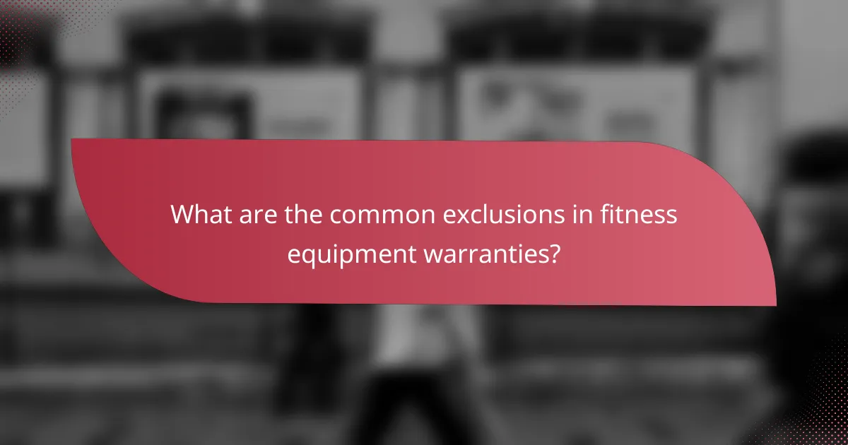 What are the common exclusions in fitness equipment warranties?